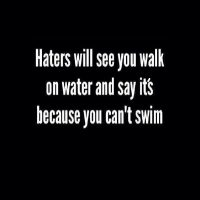Haters Walk on Water