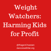 Weight Watchers is Harming Kids for Profit Fight Back.